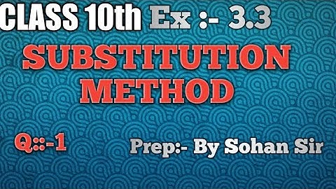 Substitution method ll solving linear equations with two variables ll cbse class 10 ||Ex:-3.3 ||Q:-1