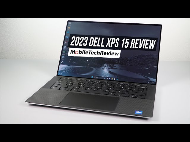 2023 Dell XPS 15 Review (9530) 