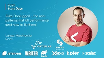 Lukasz Marchewka: Akka Unplugged the anti-patterns that kill performance [Scala Days 2025]