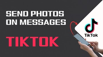 How To Send Photos On TikTok Messages 2024
