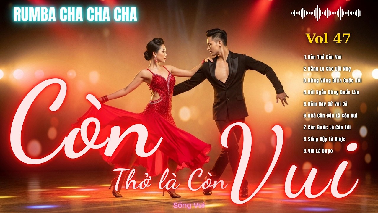 CÒN THỞ CÒN VUI – SỐNG VẬY LÀ ĐƯỢC RỒI | Album Latin Việt Cho Người Trải Đời