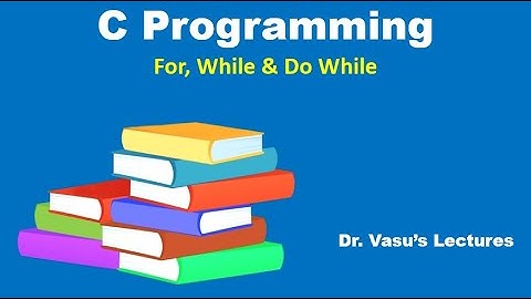 23 A - For, While and Do While Loops | Programming in C | C for Beginners | C Made Easy