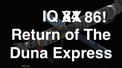Kerbal Space Program - Interstellar Quest - Episode 86 - The Return Of The Duna Express