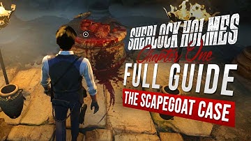 The Scapegoat Case Full Guide Walkthrough - Sherlock Holmes Chapter One