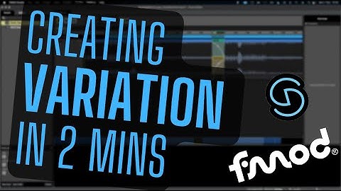 How To Use Fmod - Creating Variation