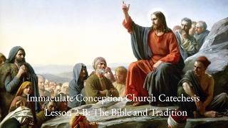 Lesson 2-B: The Bible and Tradition. ICC Catechesis with Fr. Jenkins.