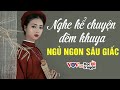 Knh chnh ch  nghe chuyn m khuya i ting ni vit nam vov gip xua tan phin mun ng ngon