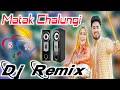 Matak chalungi  new hariyana song special remix   mix by dj sonu shakya dhumari 