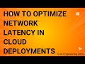 How to Optimize Network Latency in Cloud Deployments