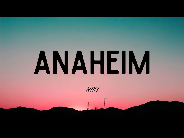 NIKI - Anaheim (Lyrics) class=