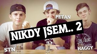 NIKDY JSEM.. 2 (by PTNGMS & STN, Haggy)