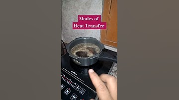 Example of modes of heat transfer : Conduction, Convection and Thermal Radiation #physics