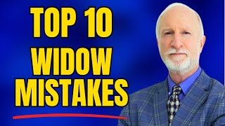 Former SSA Insider REVEALS TOP 10 Widow Mistakes! DON'T LOSE $$!