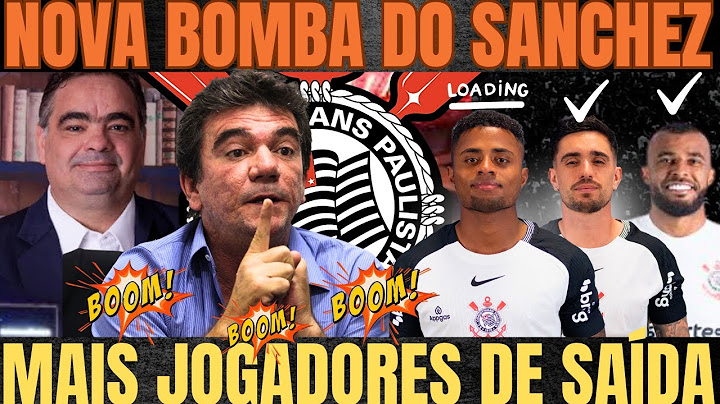 NOVA BOMBA do SANCHEZ| DESSA VEZ TUDO SEGUE sem SURPRESAS| SAÍDAS para CHEGADAS| DESPEDIDA CORONADO