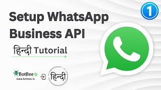WhatsApp API Hindi Setup Guide | Quick &amp; Easy WhatsApp Business API Integration with BotBee - STEP 1