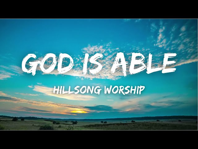 God Is Able - Hillsong Worship (Lyric Video) class=