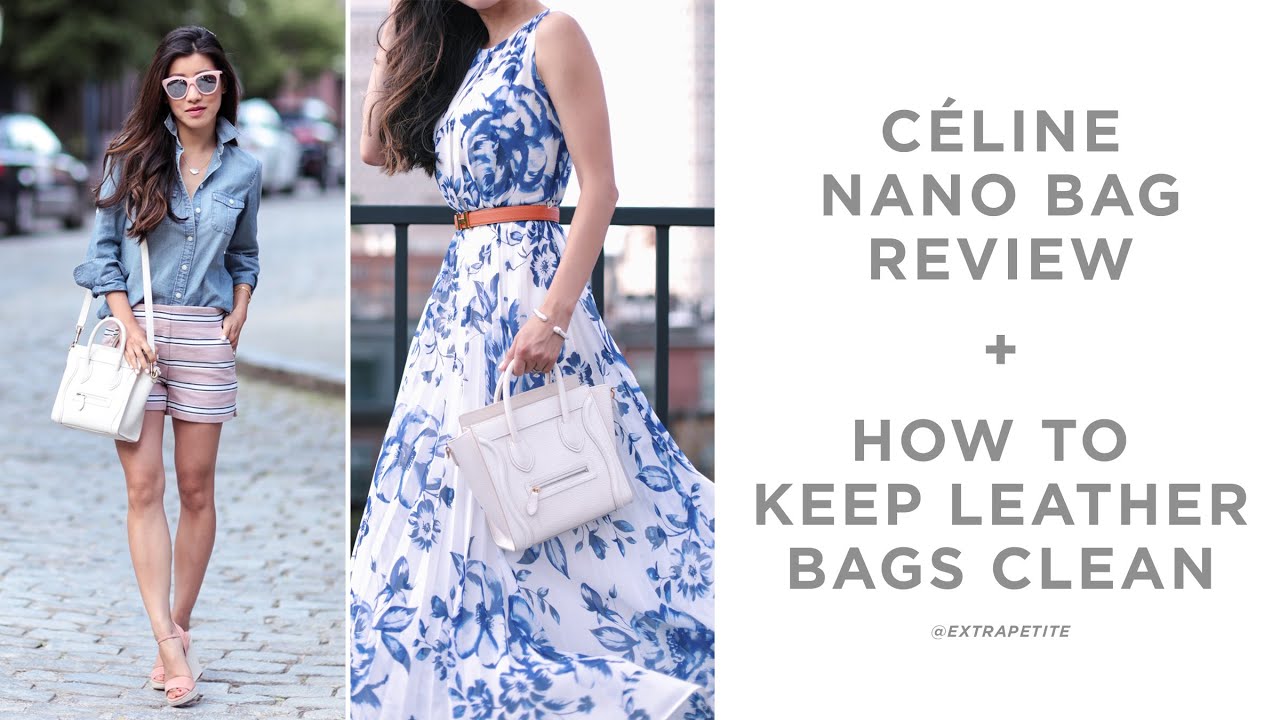 Celine Nano Bag Review + How to Clean & Care for Leather Purses - Extra  Petite