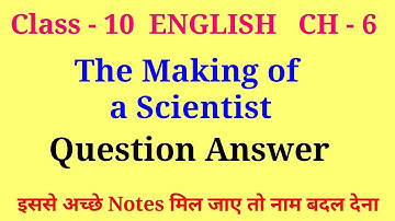 the making of a scientist class 10 question answer | footprints without feet chapter 6 question answ