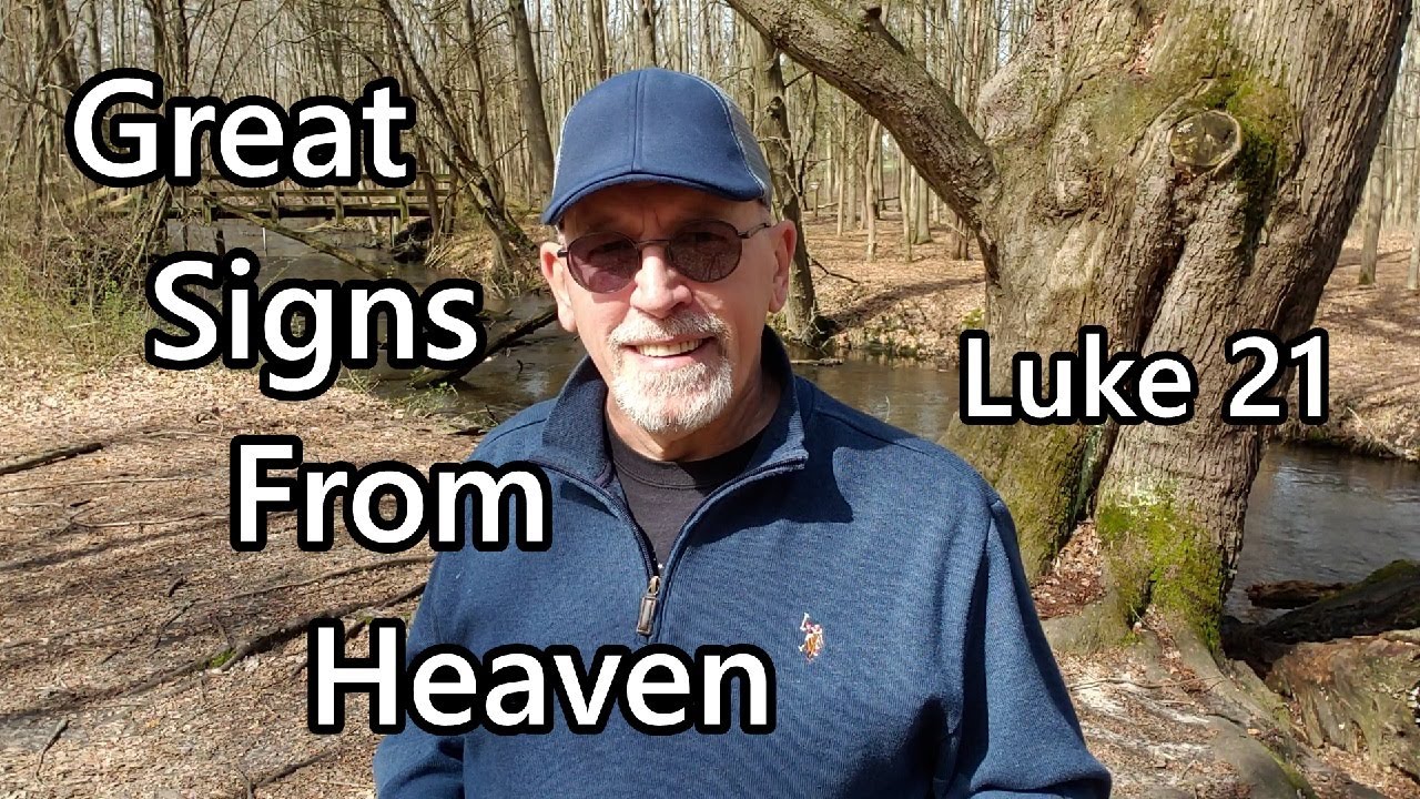 Great Signs From Heaven: Luke 21