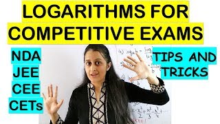 LOGARITHMS FOR NDA/CETs/JEE/CEE/BITSAT/COMEDK/COMPETITIVE EXAMS