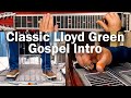 How to play a classic lloyd green gospel intro  pedal steel guitar lesson