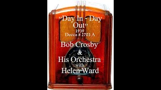 Day In - Day Out ~ Bob Crosby & His Orchestra (1939)