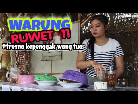 WARUNG RUWET 11 - TRESNO KEPENGGAK WONG TUO