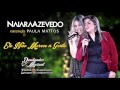 NAIARA AZEVEDO - ELE NÃO MERECE A GENTE (PART: PAULA MATTOS | CD/DVD TOTALMENTE DIFERENTE 2016)