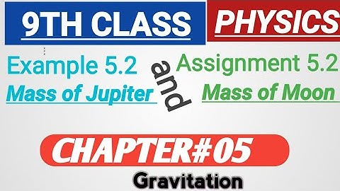 Example5.2 & Assignment5.2 Class-IX || Physics ||Gravitation|| @ShahSaibAcademy
