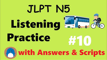 JLPT N5 Listening Practice #10【with Answers / Downloadable Scripts】