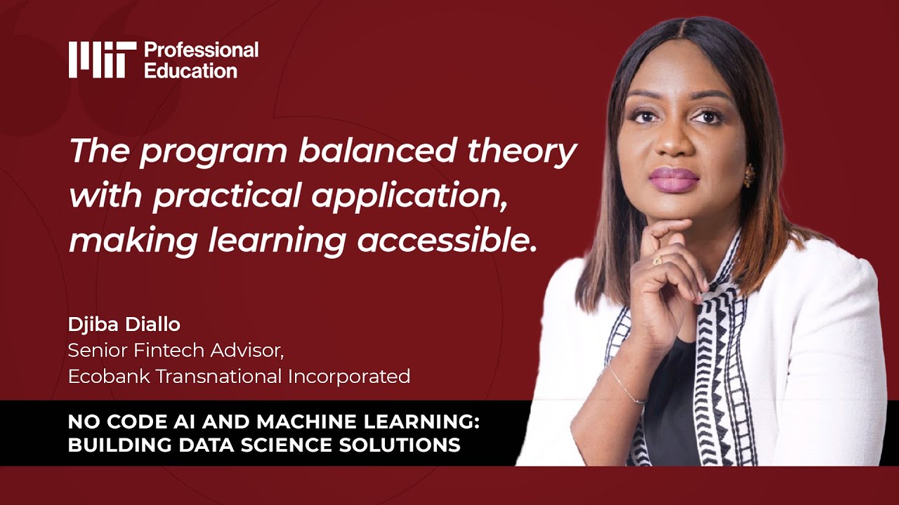 MIT No Code AI & ML Program Experience – Djiba Diallo, Ecobank Senior Advisor