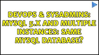 Celebrity DevOps & SysAdmins: MySQL 5.x and multiple instances: same mysql database? Wealth