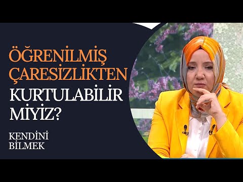 Öğrenilmiş Çaresizlik İçerisinde Bulunduğumuzu Nasıl Anlarız? 