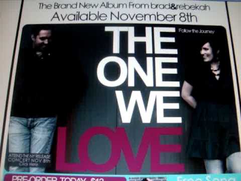 EVER FAITHFUL-THE ONE WE LOVE -BRAD & REBEKAH