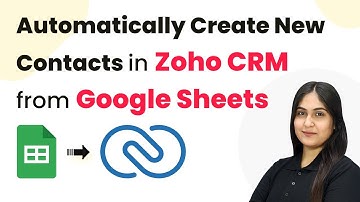 How to Automatically Create New Contacts in Zoho CRM from Google Sheets