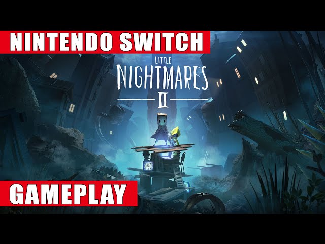 Little Nightmares II Nintendo Switch Gameplay 