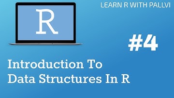 Introduction To Data Structures in R|Learn R with Pallvi
