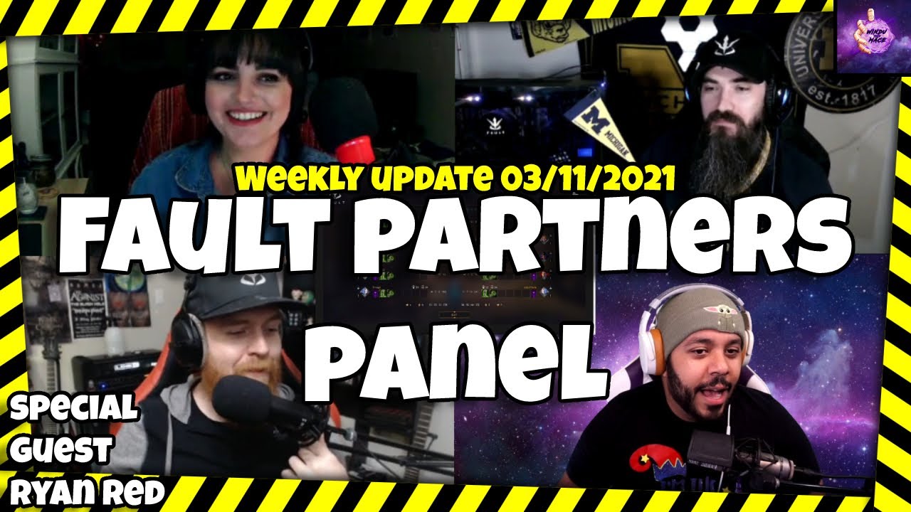 "Fault Partners Panel" featuring RyanRed going over patch  3/11/2021