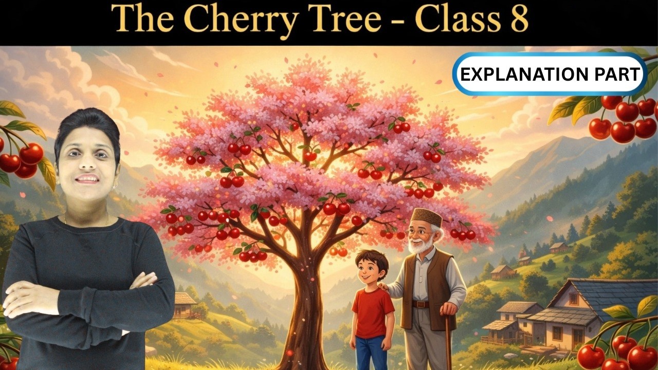 The Cherry Tree – Full Explanation | Class 8 English (Poorvi) | CBSE | Ruskin Bond