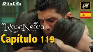 Rosa Negra - Capítulo 119 (HD) En Español