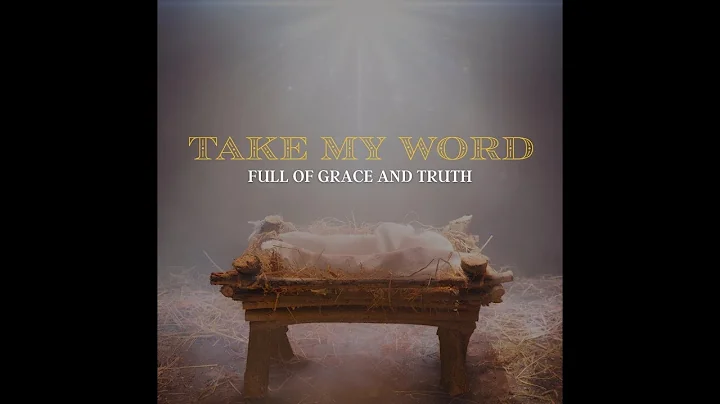 "Take My Word: Full of Grace and Truth" | Rev. Dr....