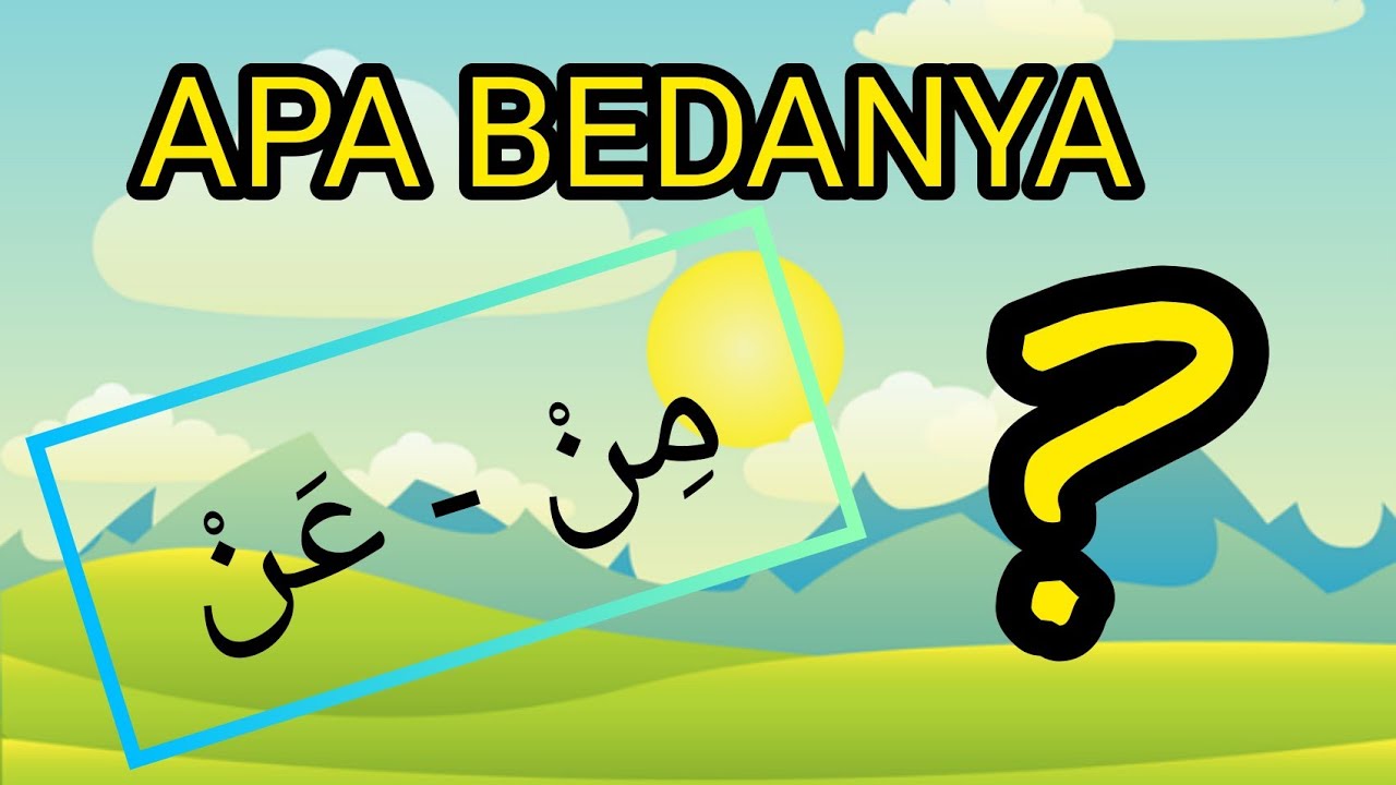 ❓APA BEDA مِنْ & عَنْ❓
