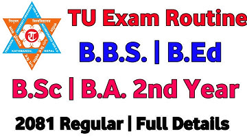 TU Exam Routine: B.B.S. B.Ed B.Sc B.A. 2nd Year 2081 Regular | TU Exam Schedule 2nd Year 2081