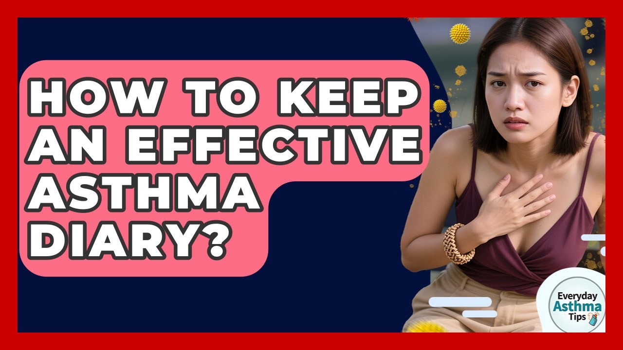 How To Keep An Effective Asthma Diary? - Everyday Asthma Tips