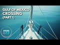 Crossing the Gulf of Mexico from Galveston to Florida (Part 1, e.77) |  Chapter 2