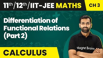 Differentiation of Functional Relations (Part 2) - Differentiation | Class 11/12/IIT-JEE Maths