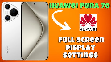 Use full screen app display Huawei Pura 70 || How to use full screen display settings