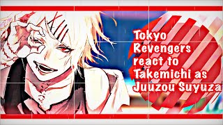 Tokyo Revengers react to Takemichi as Juuzou Suyuza|TokRev|MyAu|Ships|Hanagaki Suyuri