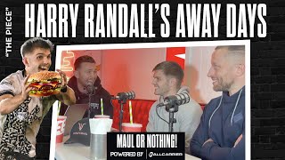 Harry Randall’s Away Days - The Piece MAUL OR NOTHING Podcast