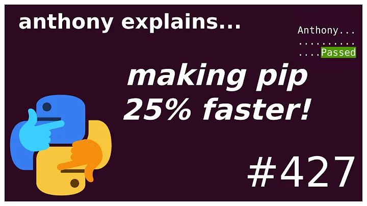 I made pip startup 25% faster (intermediate) anthony explains #427